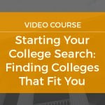 Starting your college search and finding colleges that fit you