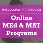 Here's our guide to online MEd and online MAT programs.
