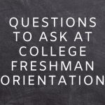 A chalkboard with text that says "questions to ask at college freshman orientation" with two question marks on the side.