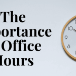 A white and beige clock with text to the left that says "the importance of office hours."