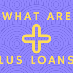 A purple background with yellow text overlayed that says "what are PLUS loans?" with a yellow plus sign in the middle.