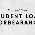 A gray background with text that says "pros and cons" and "student loan forbearance."