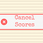 "Cancel Scores" stamp graphic on a lined paper background.