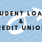 A blue background with text overlayed that says "student loans & credit unions."