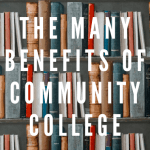 Bookshelves filled with colorful books with text overlayed that says "the many benefits of community college."