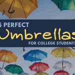 Colorful umbrellas with overlay text that says "5 perfect umbrellas for college students."