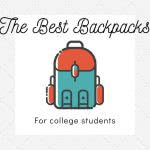 Backpack illustration. Overlay text that says "The Best Backpacks for College Students."