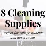 8 cleaning supplies perfect for college students and dorm rooms