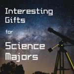 Telescope and night sky with text: science gifts for science majors