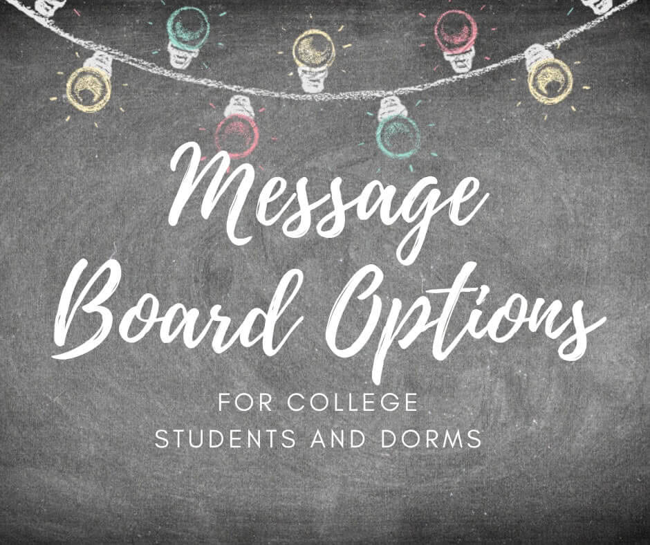 Message Board Choose Among the Top 5 Options for Dorm Rooms