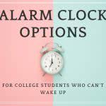 Alarm clock with a pink and mint green background. Overlay text says "Alarm Clock Options for College Students Who Can't Wake Up."