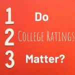 1,2,3 with text: do college ratings matter?