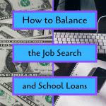 Money and keyboard with text: how to balance the job search and school loans