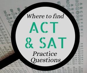Multiple choice test with text: where to find SAT and ACT practice questions