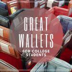 Rows of wallets with text overlayed that says "Great Wallets for College Students".