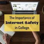 Woman at laptop with text: the importance of internet safety in college