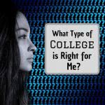 Girl in front of question marks with text: what type of college is right for me?