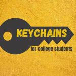 Key graphic with text: Keychains for college students