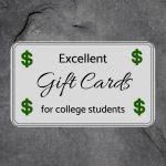 "Excellent gift cards for college students" text against grey background.