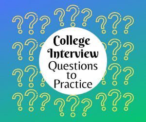 Question mark background with text: college interview questions to practice