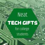 Motherboard with text: neat tech gifts for college students