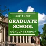 University library with text: are there graduate school scholarships?