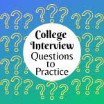 Question mark background with text: college interview questions to practice