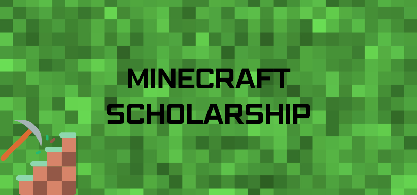 Minecraft scholarship.